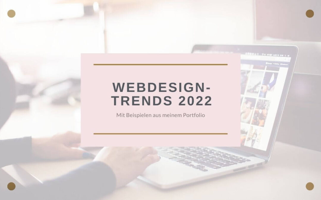Webdesign-Trends 2022 mit Beispielen aus meinem Portfolio